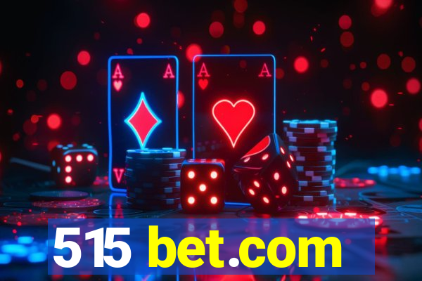 515 bet.com